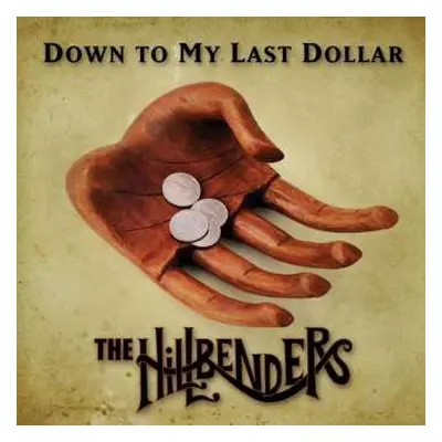 CD The HillBenders: Down To My Last Dollar