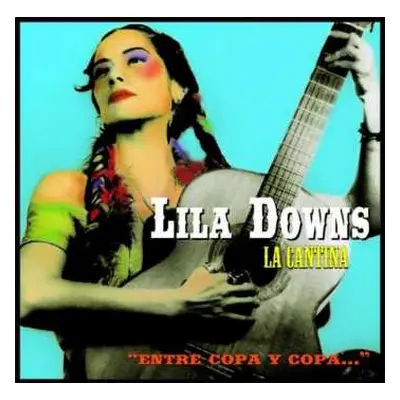 CD Lila Downs: La Cantina "Entre Copa Y Copa..."