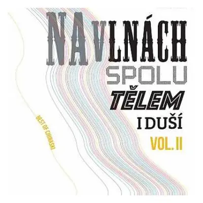 2LP Chinaski: Na Vlnách Spolu Tělem I Duší (Best Of Chinaski) VOL. II