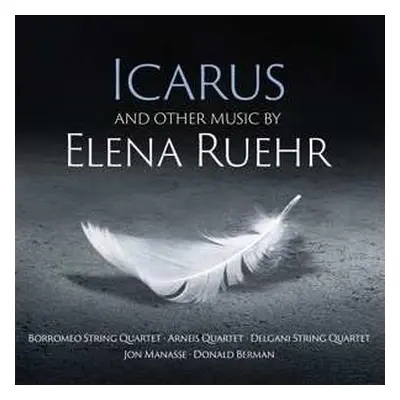 CD Jon Manasse: Icarus And Other Music By Elena Ruehr