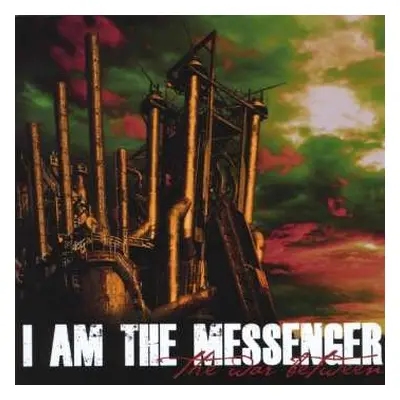 CD I Am The Messenger: The War Between