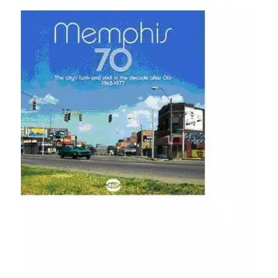 CD Various: Memphis 70 (The City's Funk And Soul In The Decade After Otis 1968-1978)