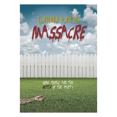 DVD Feature Film: Garden Party Massacre