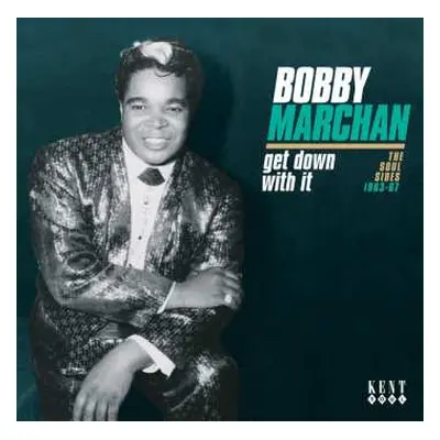 CD Bobby Marchan: Get Down With It: The Soul Sides 1963-1967