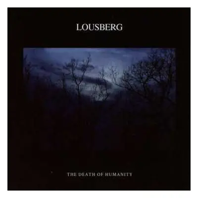 CD Lousberg: The Death Of Humanity