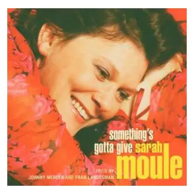 SACD Sarah Moule: Something's Gotta Give