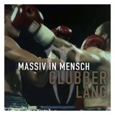 CD Massiv In Mensch: Clubber Lang