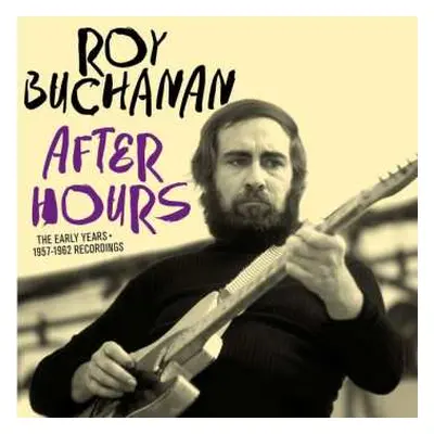 2CD Roy Buchanan: After Hours - The Early Years・1957-1962 Recordings