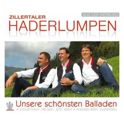 CD Zillertaler Haderlumpen: Unsere Schönsten Balladen