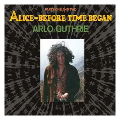 LP Arlo Guthrie: Alice-Before Time Began LTD | CLR