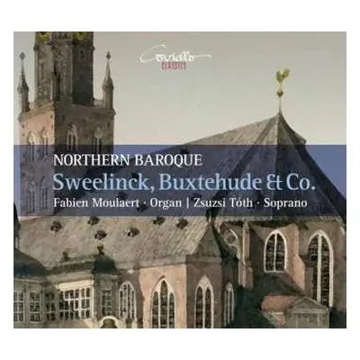 CD Fabien Moulaert: Northern Baroque - Sweelink, Buxtehude & Co.