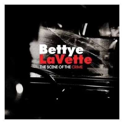 LP Bettye Lavette: The Scene Of The Crime