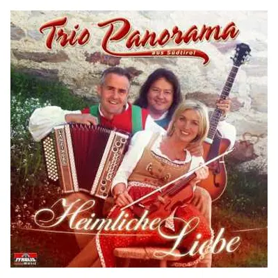 CD Trio Panorama Aus Südtirol: Heimliche Liebe