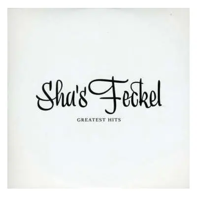 CD Sha's Feckel: Greatest Hits