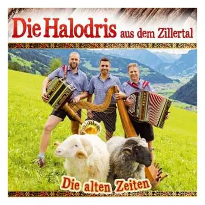 CD Die Halodris Aus Dem Zillertal: Die Alten Zeiten