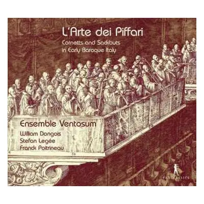 CD William Dongois: L'Arte Dei Piffari - Cornetts And Sackbuts In Early Baroque Italy