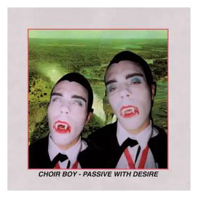 LP Choir Boy: Passive With Desire LTD | CLR