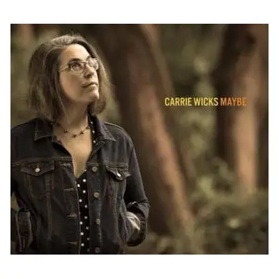 CD Carrie Wicks: Maybe