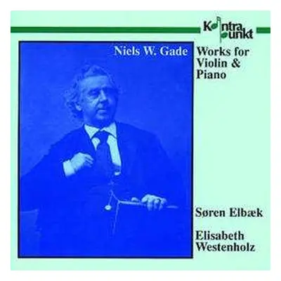 CD Niels Wilhelm Gade: Works For Violin & Piano