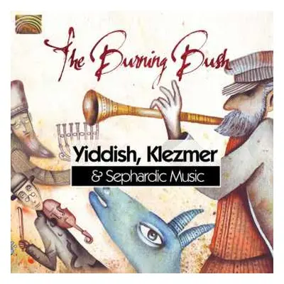 CD The Burning Bush: Yiddish, Klezmer & Sephardic M