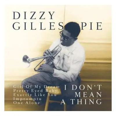 CD Dizzy Gillespie: It Don't Mean A Thing