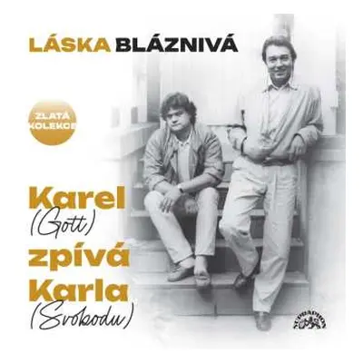 3CD Karel Gott: Láska Bláznivá / Karel (Gott) Zpívá Karla (Svobodu)