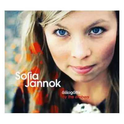 CD Sofia Jannok: Áššogáttis = By The Embers