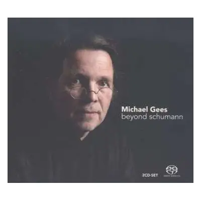 2CD Michael Gees: Beyond Schumann