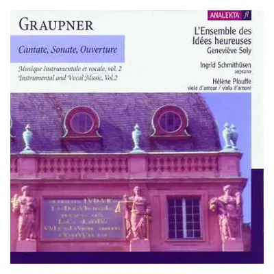 CD Christoph Graupner: Instrumental and Vocal Music, Vol. 2: Cantate, Sonate, Ouverture