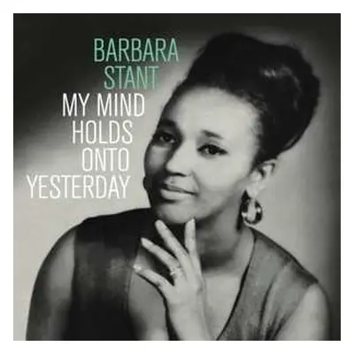 LP Barbara Stant: My Mind Holds Onto Yesterday