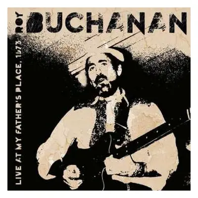 CD Roy Buchanan: Live At My Father's Place. 1973