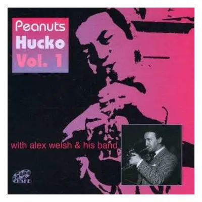 CD Alex Welsh & His Band: Peanuts Hucko Vol. 1