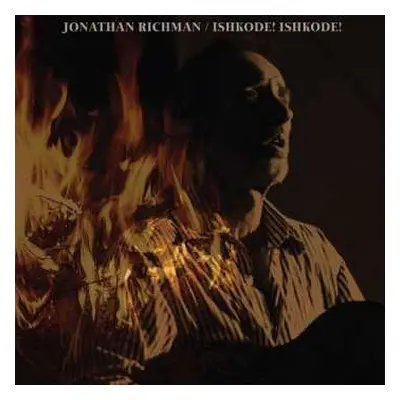 LP Jonathan Richman: Ishkode! Ishkode!