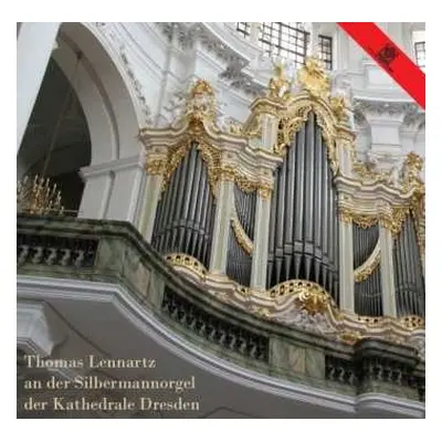 CD Thomas Lennartz: An Der Silbermannorgel Der Kathedrale Dresden