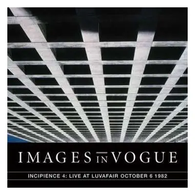 CD Images In Vogue: Incipience 4: Live At Luvafair October 6 1982