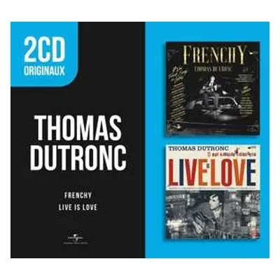 2CD Thomas Dutronc: Frenchy / Live Is Love