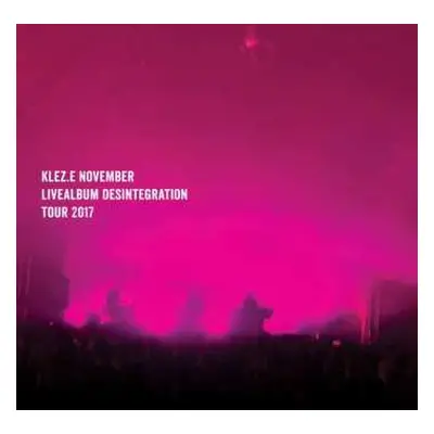 2CD Klez.e: November (Livealbum Desintegration Tour 2017) LTD