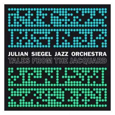 CD Julian Siegel Jazz Orchestra: Tales From The Jacquard