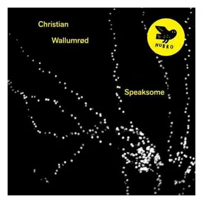 LP Christian Wallumrød: Speaksome