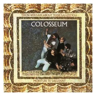 CD Colosseum: Those Who Are About To Die Salute You