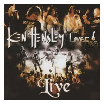 2CD Ken Hensley & Live Fire: Live!!