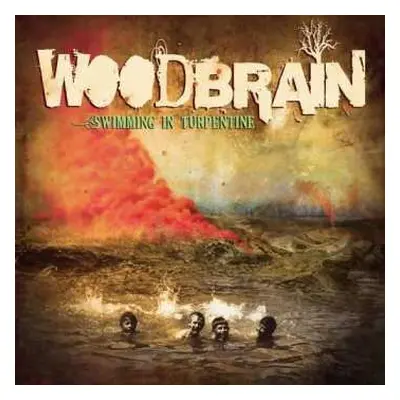 CD Woodbrain: Swimming In Turpentine