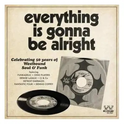 CD Various: Everything Is Gonna Be Alright (Celebrating 50 Years Of Westbound Soul & Funk)