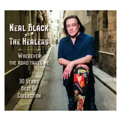 2CD Neal & The Healers Black: Wherever The Road Takes Me