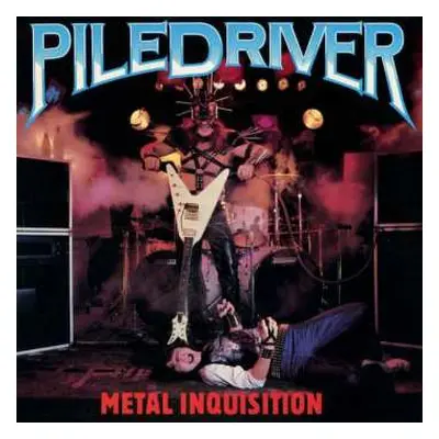 LP Piledriver: Metal Inquisition