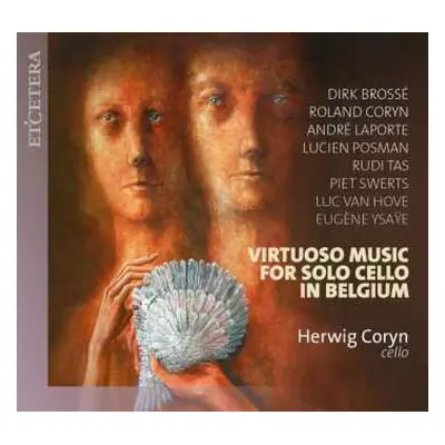 CD Herwig Coryn: Herwig Coryn - Virtuoso Music For Solo Cello In Belgium