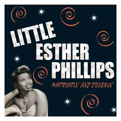 CD Little Esther: Mistrustin' And Deceivin'