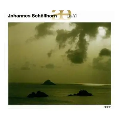 CD Johannes Schöllhorn: Liu-Yi