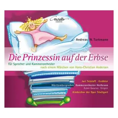 CD Andreas Nicolai Tarkmann: Die Prinzessin Auf Der Erbse Für Sprecher Und Kammerorchester