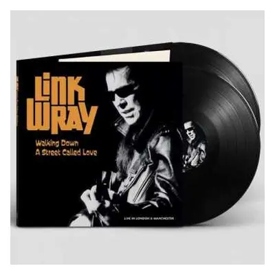 2LP Link Wray: Walking Down A Street Called Love-live In Manche